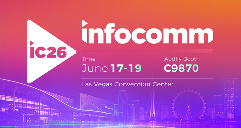 清听声学即将亮相 InfoComm 2026，拉斯维加斯见！